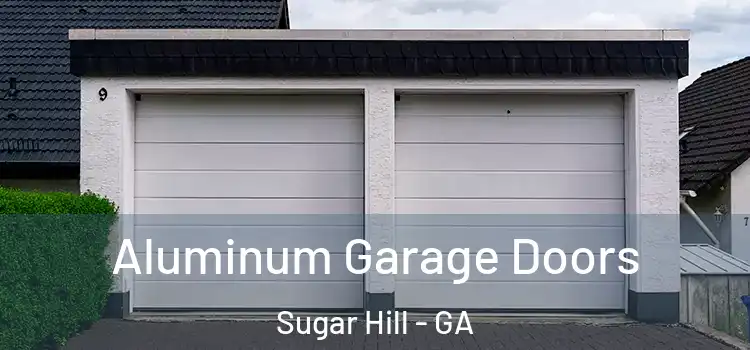  Aluminum Garage Doors Sugar Hill - GA