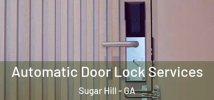 Automatic Door Lock Services Sugar Hill - GA