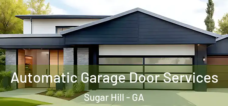  Automatic Garage Door Services Sugar Hill - GA