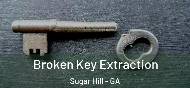 Broken Key Extraction Sugar Hill - GA