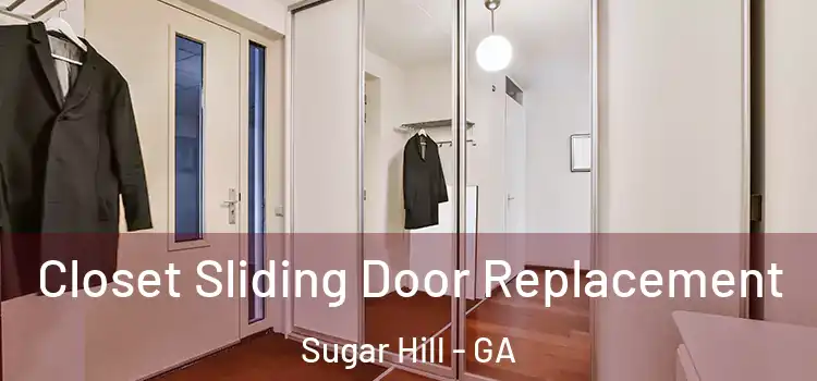 Closet Sliding Door Replacement Sugar Hill - GA