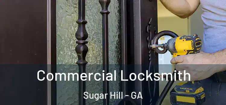  Commercial Locksmith Sugar Hill - GA