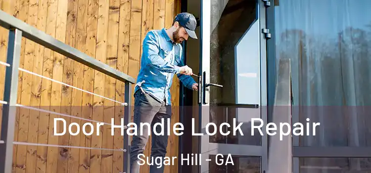  Door Handle Lock Repair Sugar Hill - GA