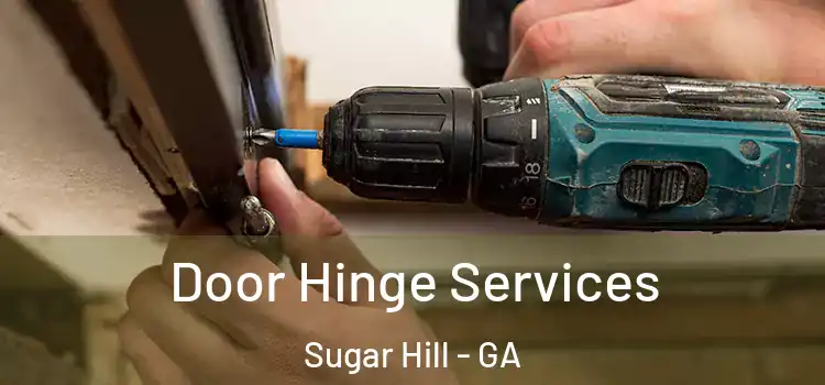 Door Hinge Services Sugar Hill - GA