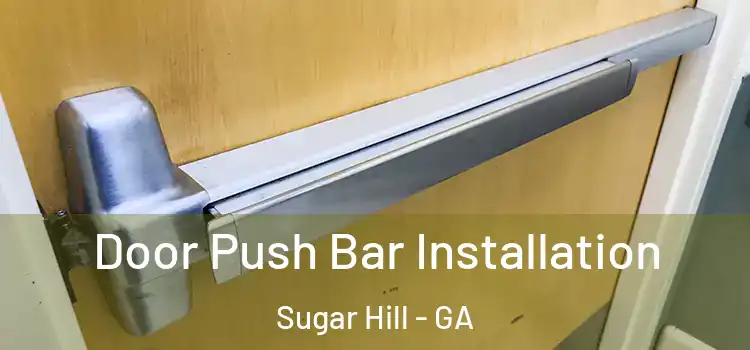  Door Push Bar Installation Sugar Hill - GA
