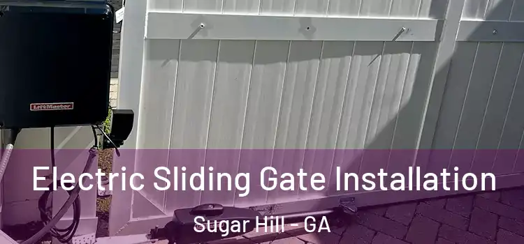 Electric Sliding Gate Installation Sugar Hill - GA