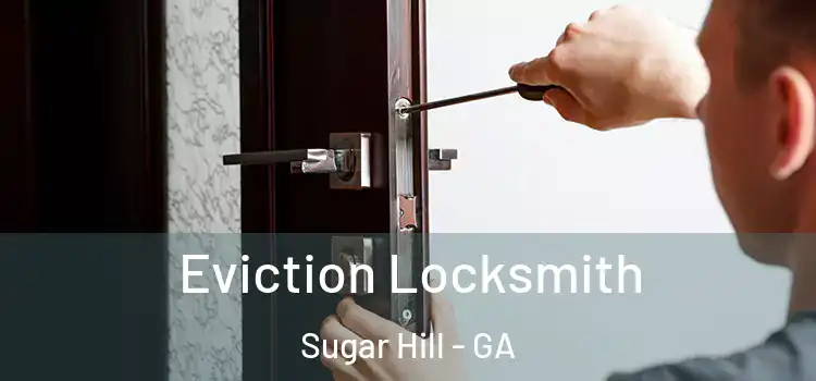  Eviction Locksmith Sugar Hill - GA