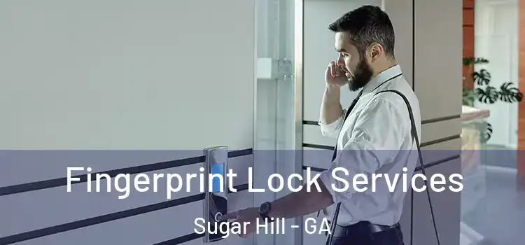 Fingerprint Lock Services Sugar Hill - GA