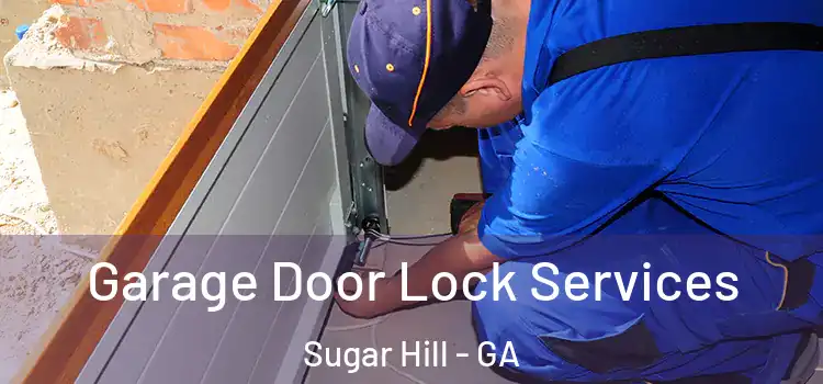  Garage Door Lock Services Sugar Hill - GA