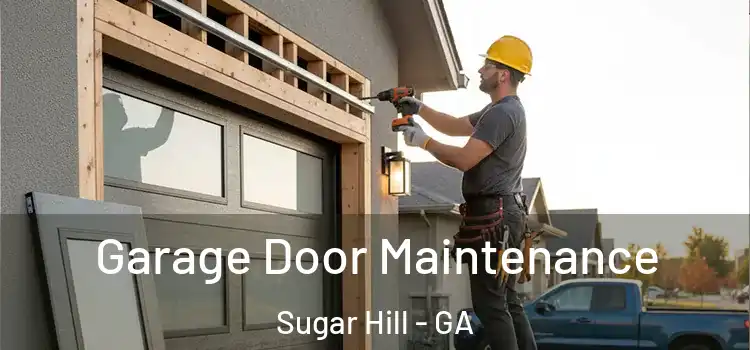  Garage Door Maintenance Sugar Hill - GA