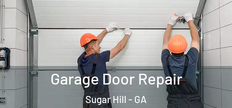  Garage Door Repair Sugar Hill - GA