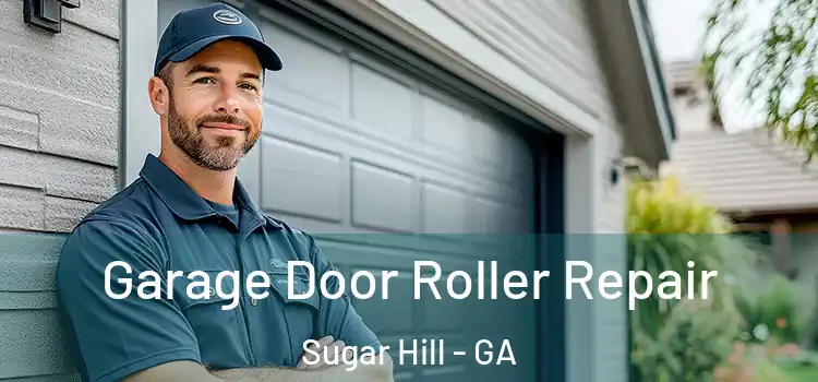  Garage Door Roller Repair Sugar Hill - GA