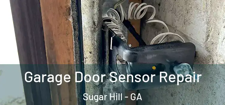  Garage Door Sensor Repair Sugar Hill - GA