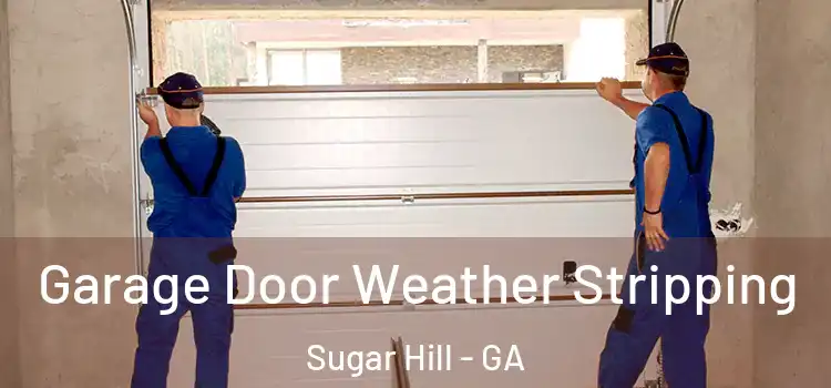  Garage Door Weather Stripping Sugar Hill - GA