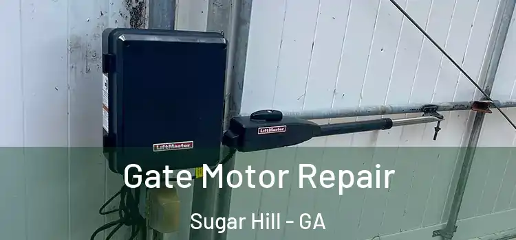  Gate Motor Repair Sugar Hill - GA