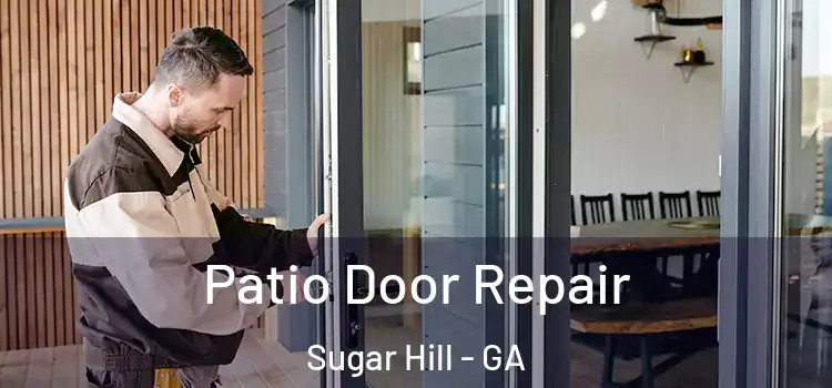  Patio Door Repair Sugar Hill - GA