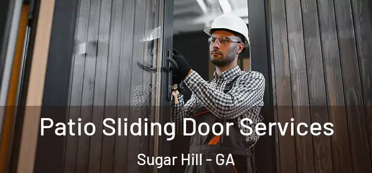  Patio Sliding Door Services Sugar Hill - GA