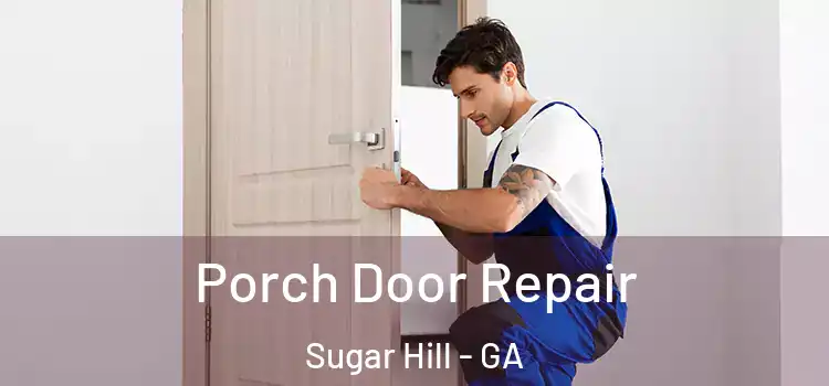  Porch Door Repair Sugar Hill - GA