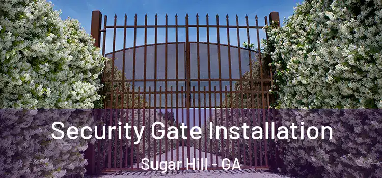 Security Gate Installation Sugar Hill - GA