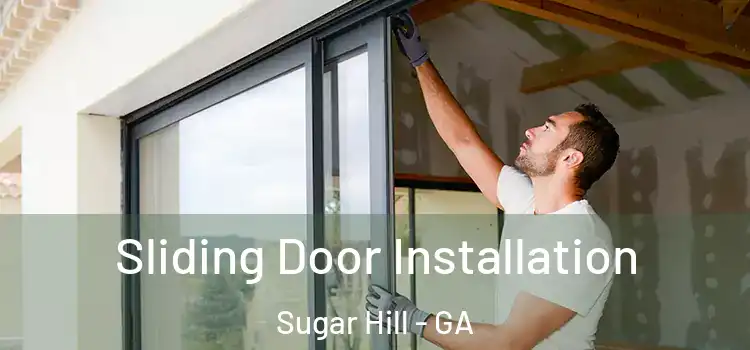 Sliding Door Installation Sugar Hill - GA