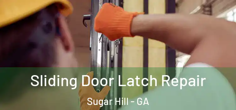  Sliding Door Latch Repair Sugar Hill - GA